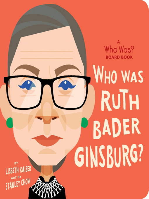 Title details for Who Is Ruth Bader Ginsburg? by Lisbeth Kaiser - Wait list